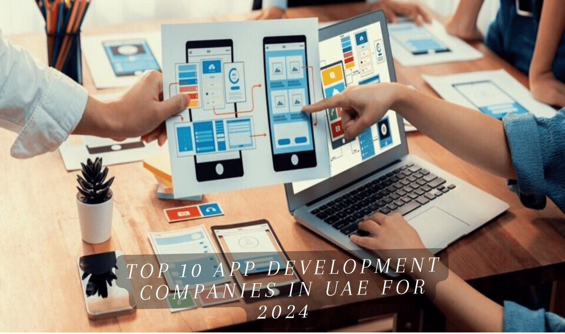 Top 10 App Development Companies in UAE for 2024