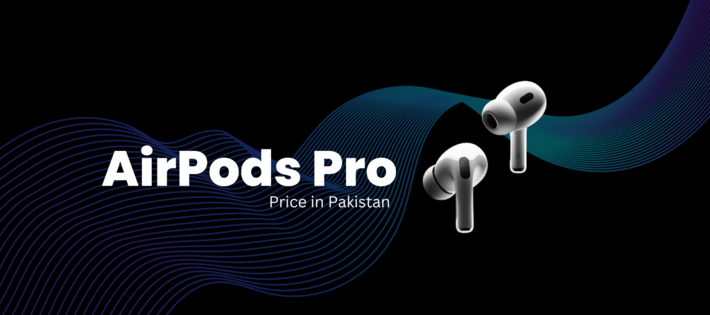 AirPods pro price in pakistan