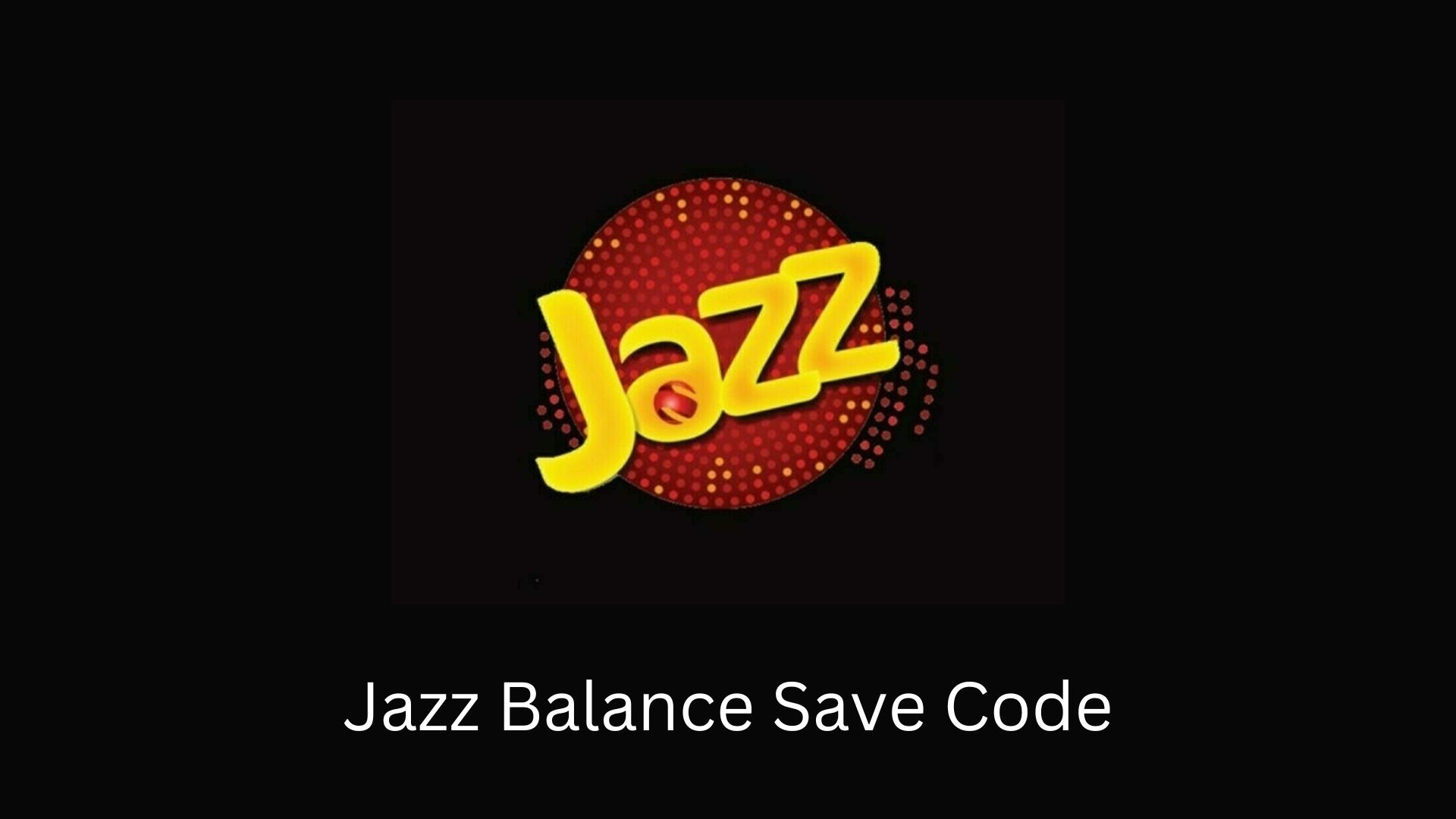 jazz balance save code-how to save jazz prepaid balance-jazz prepaid balance save code